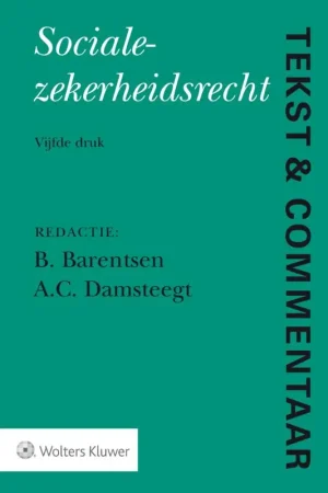 Exclusieve Aanbieding Socialezekerheidsrecht - Barentsen, B. / A.C. Damsteegt.