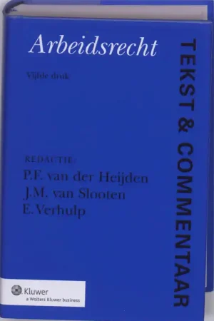 Shop Nu Tekst & Commentaar : Arbeidsrecht - Heijden, P.F. van der / J.M. van Slooten / E. Verhulp.