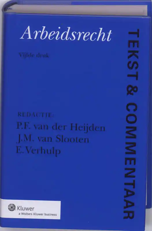 Shop Nu Tekst & Commentaar : Arbeidsrecht - Heijden, P.F. van der / J.M. van Slooten / E. Verhulp.