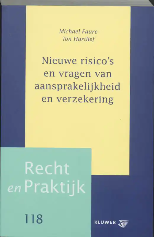 Nieuwe risico's en vragen van aansprakelijkheid en verzekering - M.G. Faure; Ton Hartlief Hete Deal