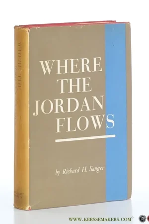 Where the Jordan Flows. - Sanger, Richard H. Lage Prijs