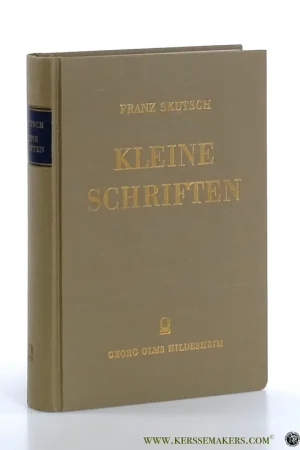 Superprijs Kleine Schriften. Mit einem Bildnis Franz Skutsch [ Reprint: 'Reprografischer Nachdruck der Ausgabe Leipizg 1914' ]. - Skutsch, Franz / Wilhelm Kroll.