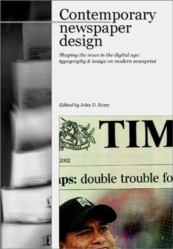 Contemporary Newspaper Design: Shaping the News in the Digital Age - John D. Berry Speciale Aanbieding