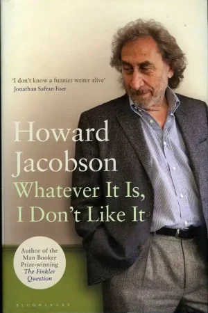 Whatever it is, I Don't Like it - Howard Jacobson Express Levering