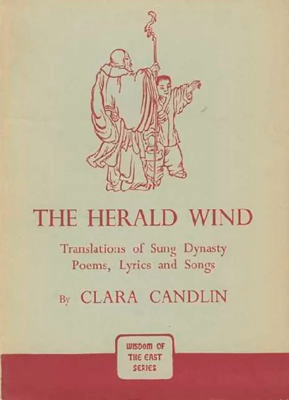 Merkproduct The Herald Wind. translations of sung Dynasty Poems, Lyrics and Songs. By Clara M. Candlin with an introduction by L. Cranmer-Byng. Foreword by Dr. Hu Shih - CANDLIN, Clara