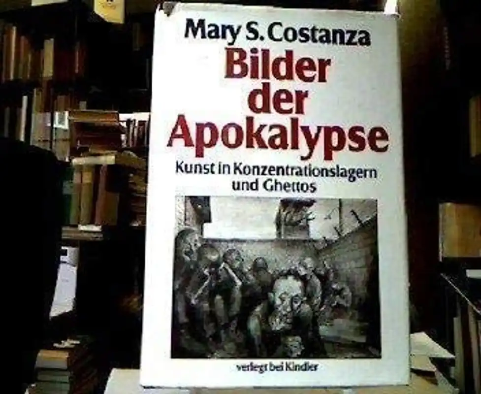 Bilder der Apokalypse. Kunst in Konzentrationslagern und Ghettos - Mary S. Costanza Meest Verkocht