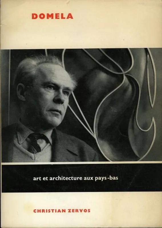 Favoriet Domela, art et architecture aux Pays-bas. - ZERVOS, Christian