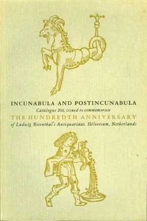 Alleen Vandaag Incunabula and Postincunabula. Catalogue 204, issued to commemorate the hundredth anniversary of Ludwig Rosenthal's Antiquariaat, Hilversum, Netherlands. 1859 - 1959. With a short history of the firm. - N/A