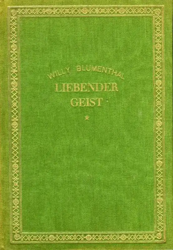 Alleen Vandaag Liebender Geist. Gedichte von Willy Blumenthal. - BLUMENTHAL, Willy