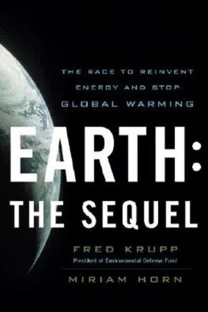 Exclusieve Aanbieding Earth - The Sequel: The Race to Reinvent Energy and Stop Global Warming - Miriam Horn