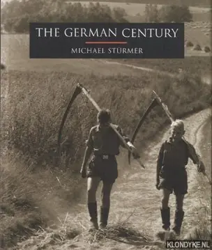 The German Century - Sturmer, Michael Betrouwbaar