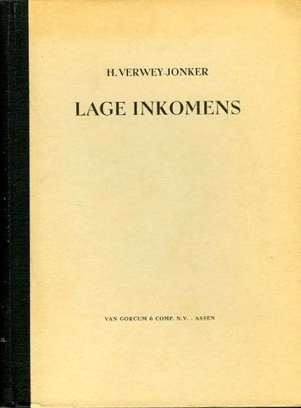 Lage Inkomens. Een statistische onderzoek naar de verdeling der inkomens beneden de belastinggrens in de Gemeente Eindhoven. - VERWEY-JONKER, H. Hoge Kwaliteit