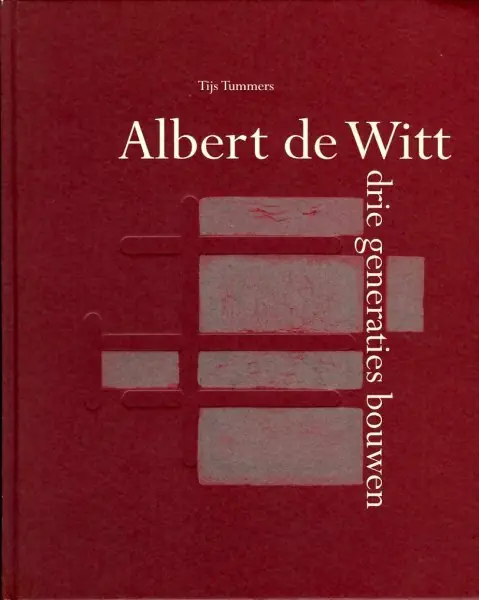 Beste Prijs Albert de Witt, drie generaties bouwen - Tummers