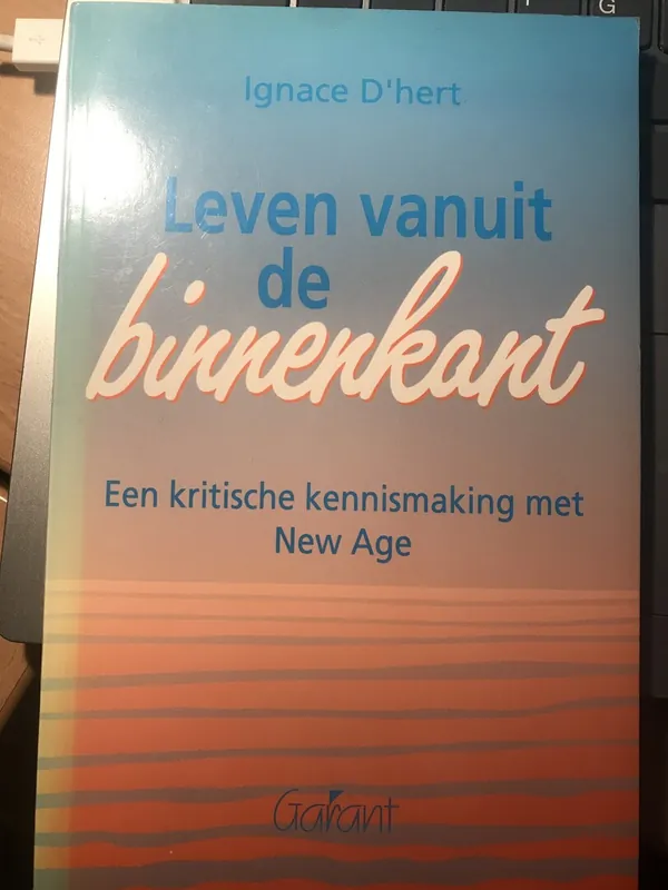 Leven vanuit de binnenkant. Een kritische kennismaking met New Age - D\\'Hert Ignace Premium
