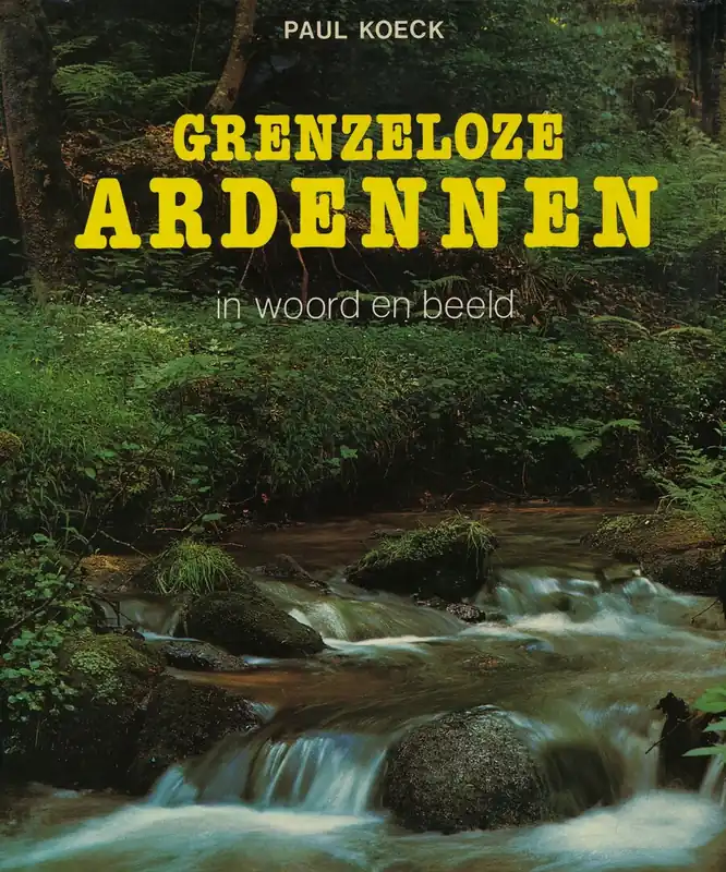 Grenzeloze Ardennen - Paul Koeck Bestel Nu