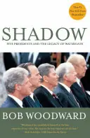 Nu Kopen Shadow. Five Presidents and the Legacy of Watergate - Bob Woodward