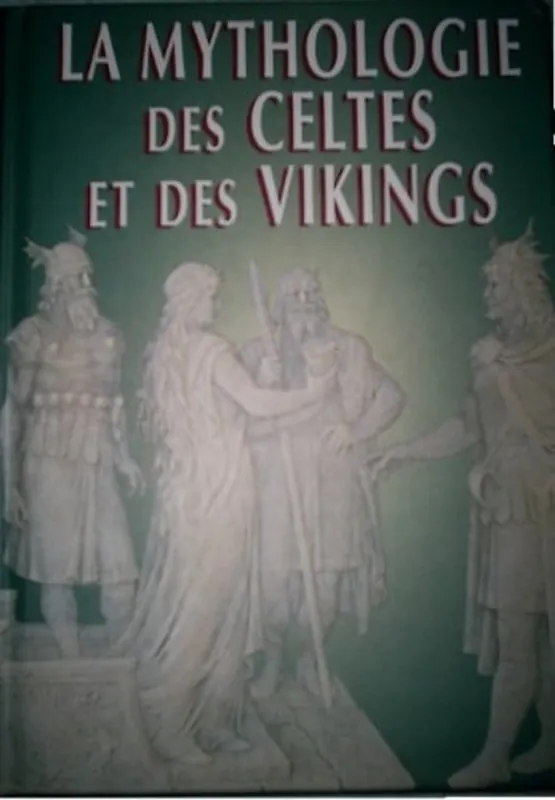 La mythologie des Celtes et des Vikings - Bordas, Thierry Populair