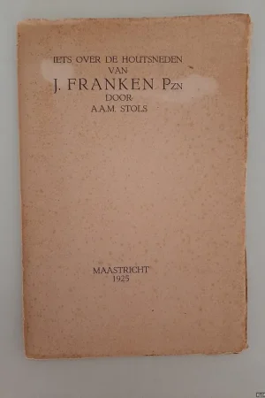 Gereduceerde Prijs Iets over de houtsneden van J. Franken Pzn *GESIGNEERD* - Stols, A.A.M.