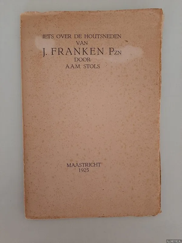 Gereduceerde Prijs Iets over de houtsneden van J. Franken Pzn *GESIGNEERD* - Stols, A.A.M.