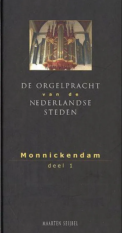 Voordeelprijs De orgels van Monnickendam - M. Seijbel