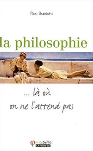 La philosophie --là où on ne l'attend pas - Rosi Braidotti Superprijs