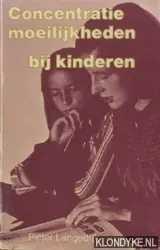 Concentratiemoeilijkheden bij kinderen en wat er aan te doen - P. Langedijk Gratis Verzending