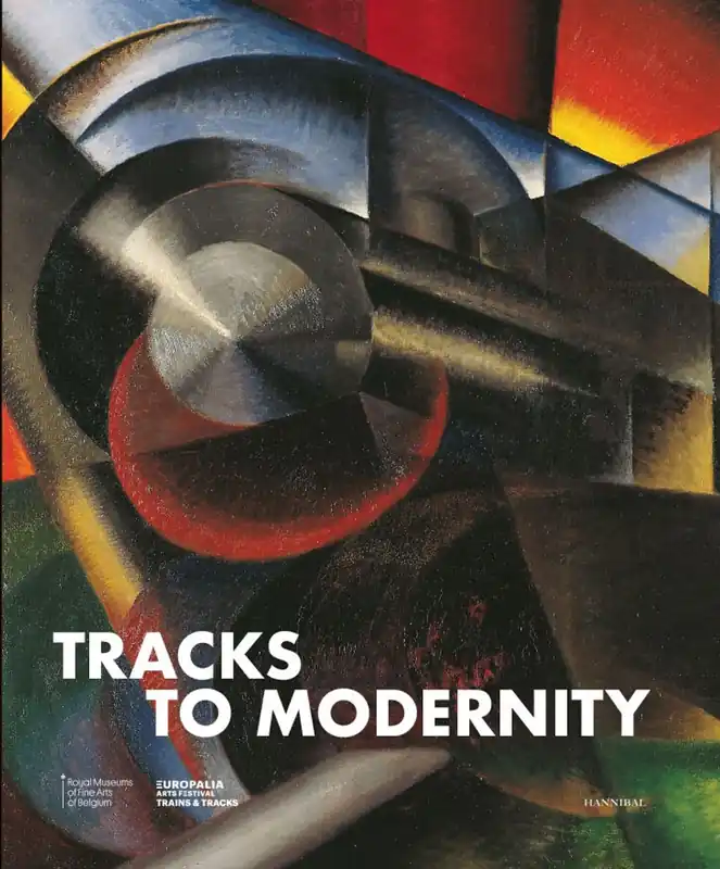 Exclusieve Aanbieding Tracks to modernity - Michelangelo van Meerten; Michel Draguet