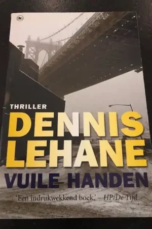 VUILE HANDEN - Dennis Lehane Koopje