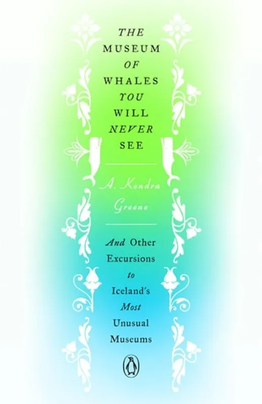 The Museum of Whales You Will Never See - A. Kendra Greene Beperkt Aanbod