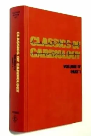 Classics of Cardiology. A Collection of Classic Works on the Heart and Circulation. Volume Four/IV Part 2 - Callahan, John A.|Key, Jack D.|McGoon, Dwight C. Op = Op