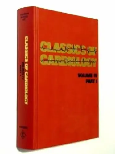 Classics of Cardiology. A Collection of Classic Works on the Heart and Circulation. Volume Four/IV Part 2 - Callahan, John A.|Key, Jack D.|McGoon, Dwight C. Op = Op
