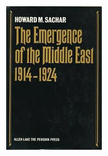 The emergence of the Middle East, 1914-1924 - Howard M. Sachar Beperkt Aanbod