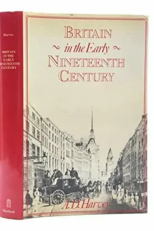 Britain in the early nineteenth century - A. D. Harvey Superprijs