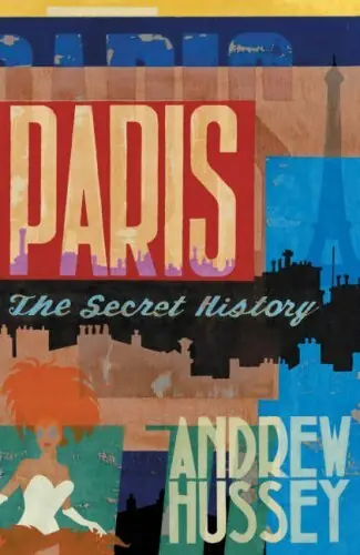 Must-Have Paris: The Secret History - Hussey, Andrew