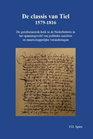 De classis van Tiel 1579-1816 - P.D. Spies Shop Nu
