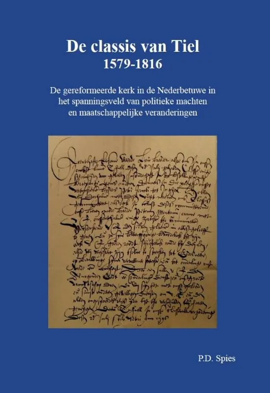 De classis van Tiel 1579-1816 - P.D. Spies Shop Nu