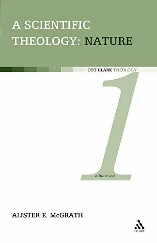Direct Verzonden A Scientific Theology: Nature (Volume One) - Alister E. McGrath