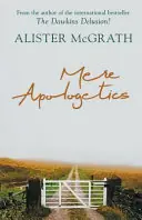 Tijdelijk Beschikbaar Mere apologetics: how to help seekers and sceptics find faith. - Alister Mcgrath