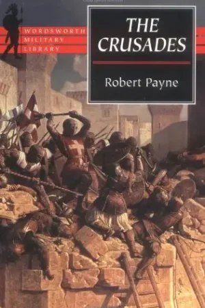 Must-Have The Crusades. - Robert Payne