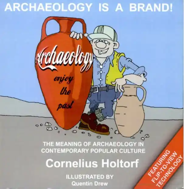 Laatste Kans Archaeology as a Brand! - Cornelius Holtorf