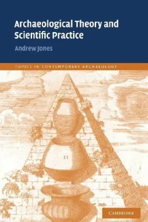 Archaeological Theory and Scientific Practice - Andrew Jones Laatste Kans