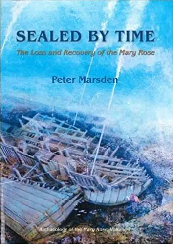 Sealed by Time: The Loss and Recovery of the Mary Rose - Peter Marsden Koop Vandaag