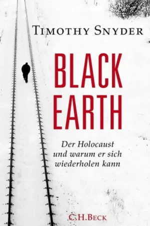 Gecertificeerd Black Earth: Der Holocaust und warum er sich wiederholen kann - Timothy Snyder