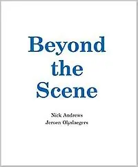 Beyond the scene - Nick Andrews; Jeroen Olyslaegers Beperkte Voorraad