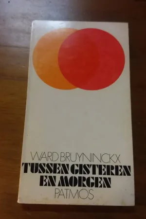 Tussen gisteren en morgen - ward bruyninckx Gratis Verzending