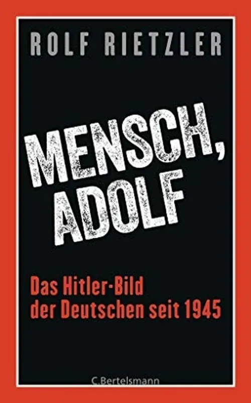 Beperkt Aanbod Mensch, Adolf: Das Hitler-Bild der Deutschen seit 1945 - Rietzler, Rolf