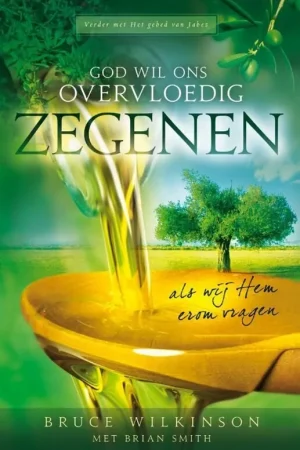 God wil ons overvloedig zegenen - Bruce Wilkinson; Brian Smirh Speciale Aanbieding