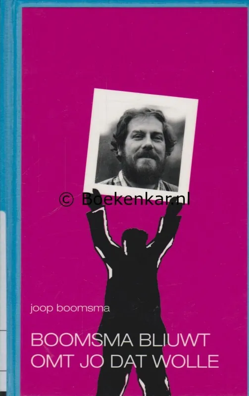 Boomsma bliuwt omt jo dat wolle - J. Boomsma Direct Beschikbaar