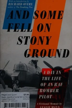 Snelle Levering And Some Fell on Stony Ground. A Day in the Life of an RAF Bomber Pilot - Mann, Leslie