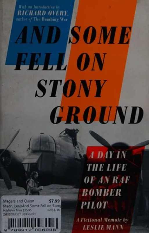 Snelle Levering And Some Fell on Stony Ground. A Day in the Life of an RAF Bomber Pilot - Mann, Leslie